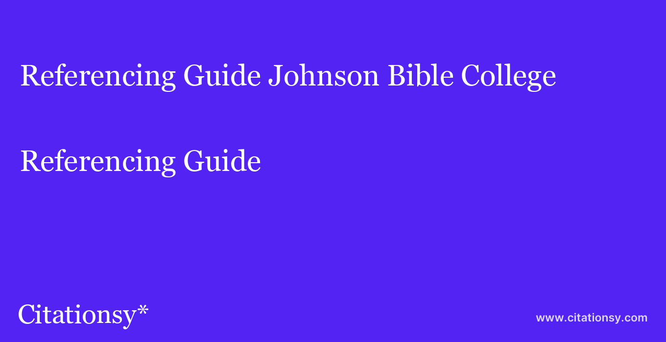 Referencing Guide: Johnson Bible College